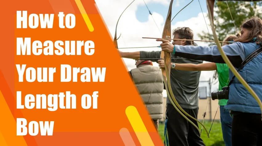 How to Measure Your Draw Length of Bow 