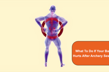 What To Do If Your Back Hurts After Archery Session