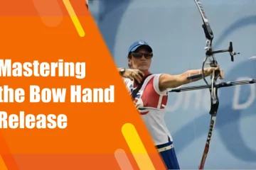 Mastering the Bow Hand Release