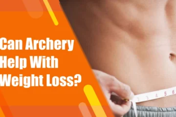Can Archery Help With Weight Loss?